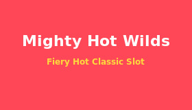Mighty Hot Wilds Demo - Fiery Hot Classic Slot με Wild Symbols και Big Wins